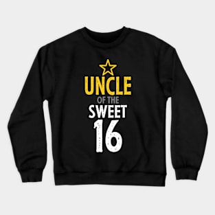 Uncle of sweet 16 birthday Crewneck Sweatshirt